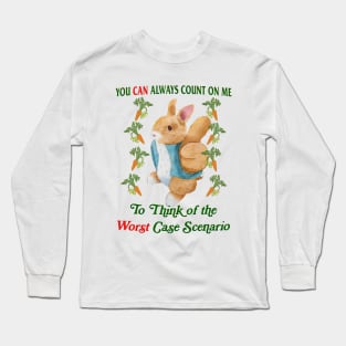 You Can Always Count On Me To Think Of The Worst Case Scenario Long Sleeve T-Shirt